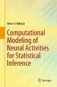 Computational Modeling of Neural Activities for Statistical Inference