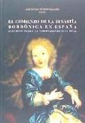 El comienzo de la dinastía borbónica en España : estudio desde la correspondencia real