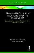 Transparency, Public Relations and the Mass Media