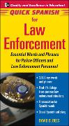 Quick Spanish for Law Enforcement: Essential Words and Phrases for Police Officers and Law Enforcement Professionals