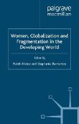 Women, Globalization and Fragmentation in the Developing World