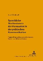 Sprachliche Mechanismen der Persuasion in der politischen Kommunikation