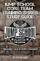 Jump School Core Team Training Series Study Guide