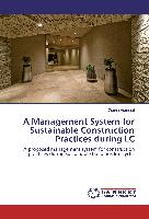 A Management System for Sustainable Construction Practices during LC