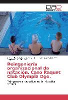 Reingeniería organizacional de natación. Caso Raquet Club Olympia Dgo