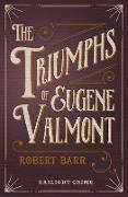 The Triumphs Of Eugene Valmont