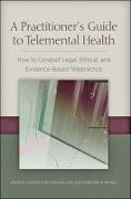 A Practitioner's Guide to Telemental Health