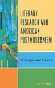 Literary Research and American Postmodernism: Strategies and Sources