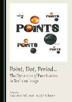 Point, Dot, Periodâ ] the Dynamics of Punctuation in Text and Image
