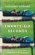 Twenty-Six Seconds: A Personal History of the Zapruder Film