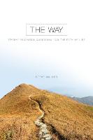 The Way: Twelve Essential Questions for the Path of Life