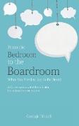 From the Bedroom to the Boardroom
