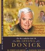 Somewhere Between Excellent and Perfect: The Remarkable Life of Dr. Irvin I. Donick