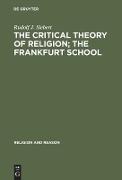 The Critical Theory of Religion. The Frankfurt School