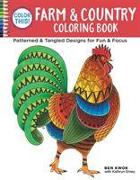 Color This! Farm & Country Coloring Book: Patterned & Tangled Designs for Fun & Focus