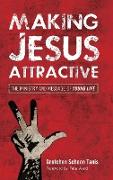 Making Jesus Attractive