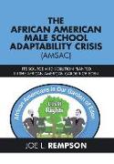 THE AFRICAN AMERICAN MALE SCHOOL ADAPTABILITY CRISIS (AMSAC)