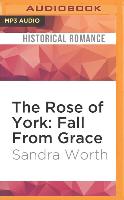 The Rose of York: Fall from Grace