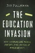 The Education Invasion: How Common Core Fights Parents for Control of American Kids