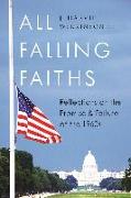 All Falling Faiths: Reflections on the Promise and Failure of the 1960s