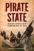 Pirate State: Inside Somalia's Terrorism at Sea