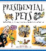 Presidential Pets: The Weird, Wacky, Little, Big, Scary, Strange Animals That Have Lived In The White House