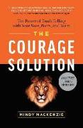 The Courage Solution: The Power of Truth Telling with Your Boss, Peers, and Team