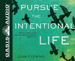 Pursue the Intentional Life (Library Edition): "Teach Us to Number Our Days, That We May Gain a Heart of Wisdom. (Psalm 90:12)