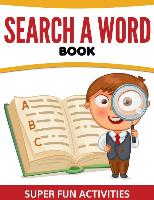 Search a Word Book: Super Fun Activities