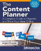 The Content Planner: A Complete Guide to Organize and Share Your Ideas Online