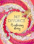 My Divorce: A Coloring Diary