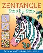 Zentangle Step by Step: The Fun and Easy Way to Create Magical Patterns