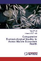 Comparative Ecotoxicological Studies to Assess Marine Ecosystem Health