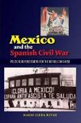Mexico and the Spanish Civil War: Domestic Politics and the Republican Cause
