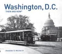 Washington, D.C. Then and Now (R)