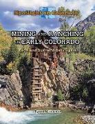 Mining and Ranching in Early Colorado: Boom and Bust, and Back Again