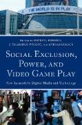 Social Exclusion, Power, and Video Game Play