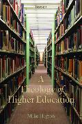 A Theology of Higher Education