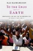 To the Ends of the Earth: Pentecostalism and the Transformation of World Christianity