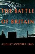 The Battle of Britain: An Air Ministry Account of the Great Days from 8 August-31 October 1940