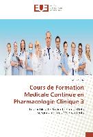 Cours de Formation Medicale Continue en Pharmacologie Clinique 3