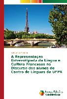 A Representação Estereotipada da Língua e Cultura Francesas no Discurso dos alunos do Centro de Línguas da UFPR