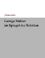 George Steiner im Spiegel der Relation