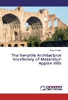 The Versatile Architectural Vocabulary of Maxentius¿ Appian Villa