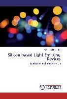 Silicon based Light Emitting Devices