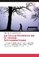 La locura femenina en la novela latinoamericana