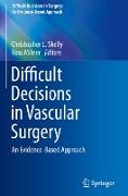 Difficult Decisions in Vascular Surgery