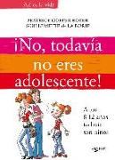 ¡No, todavía no eres adolescente!