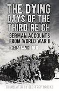 The Dying Days of the Third Reich