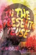 In the Present Tense: Volume 1